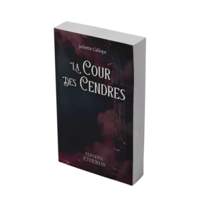 Couverture livre broché La Cour des Cendres de Juliette Caliope, Éditions Etherias