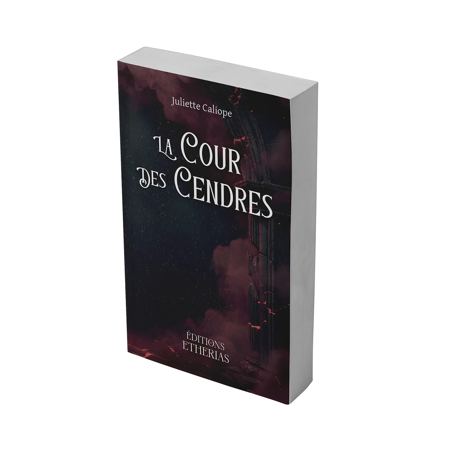 Couverture livre broché La Cour des Cendres de Juliette Caliope, Éditions Etherias