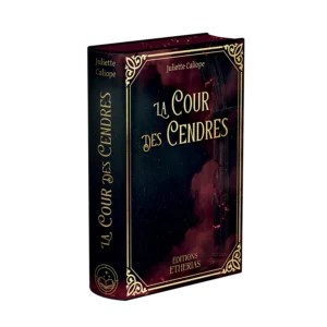 Couverture livre relié éthéré La Cour des Cendres de Juliette Caliope, Éditions Etherias