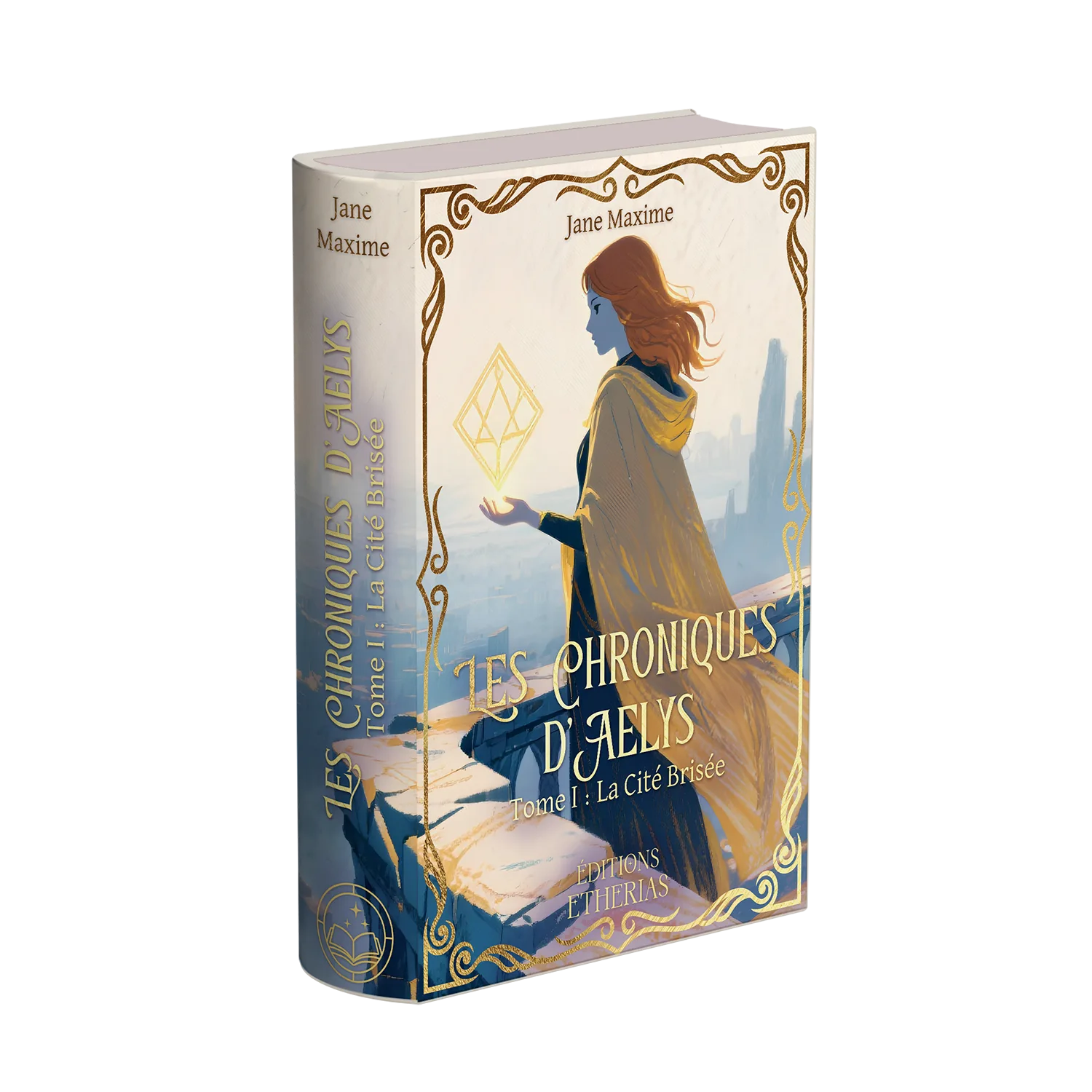 Couverture livre relié éthéré Les Chroniques d'Aelys Tome 1 de Jane Maxime, Éditions Etherias